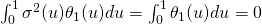 \int_0^1 \sigma^2(u) \theta_1(u) du = \int_0^1 \theta_1(u) du = 0